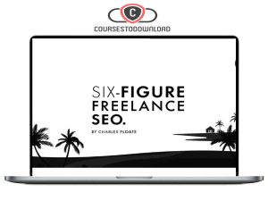 Charles Floate – The Six-Figure Freelance SEO Download