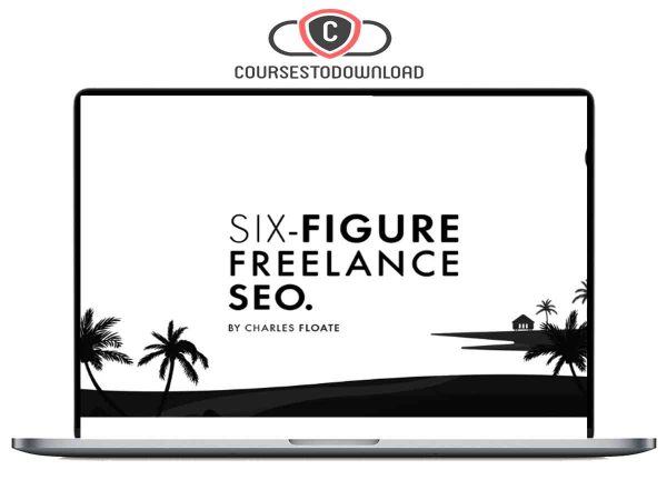 Charles Floate – The Six-Figure Freelance SEO Download
