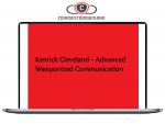 Kenrick Cleveland – Advanced Weaponized Communication