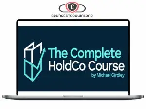 Michael Girdley - The Complete HoldCo Course 2023 Download