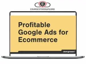 Profitable Google Ads For Ecommerce – Say Goodbye To Unprofitable Google Ads Campaigns Download