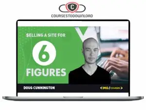 Doug Cunnington - Selling A Site for Over 6 Figures Download