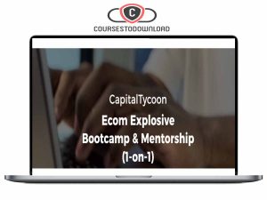 capitaltycoon ecom explosive bootcamp - CapitalTycoon - Ecom Explosive Bootcamp
