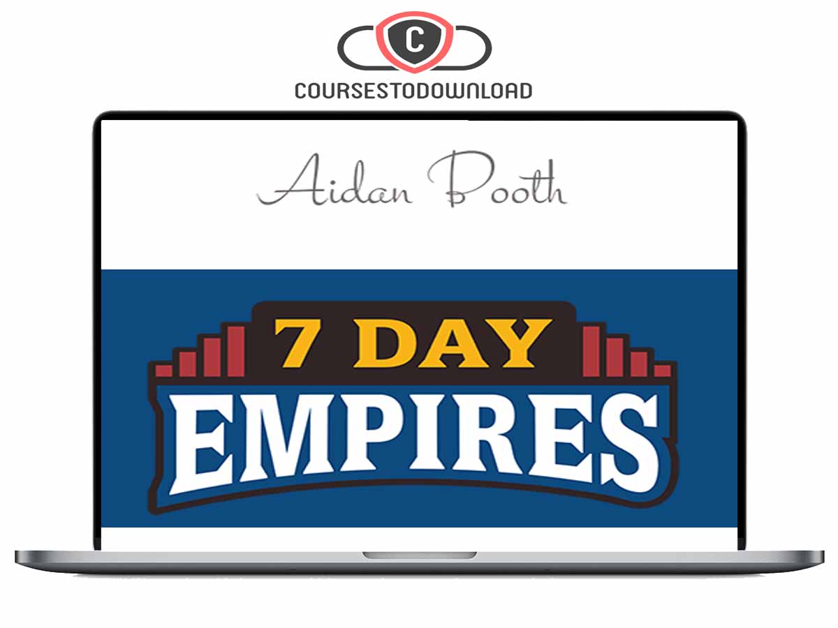 Steve Clayton & Aidan Booth - 7 Day Empires 2024 Download