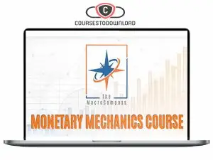 The Macrocompass – Monetary Mechanics Course Download