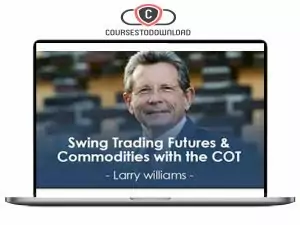 larry williams swing trading - Larry Williams - Swing Trading Futures & Commodities with the COT