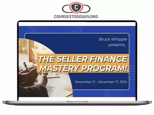Bruce Whipple - Seller Finance Mastery Program