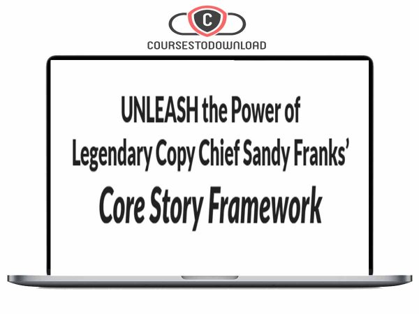 Sandy Franks (AWAI) – Core Story Framework Download