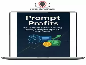 Prompt Profits - Make Money by Reverse Engineering Top Selling AI Prompts! Download