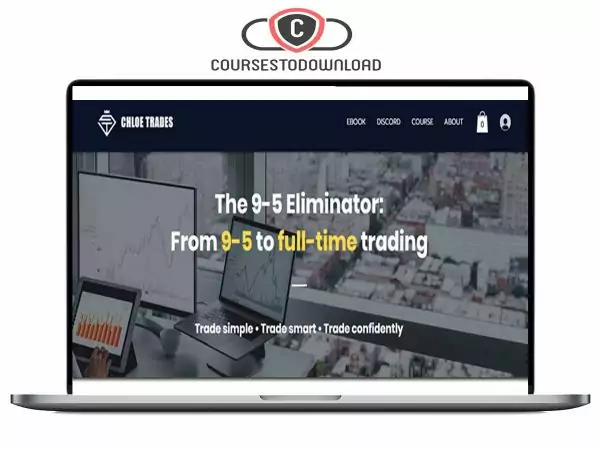 Chloe Trades - The 9-5 Eliminator Download