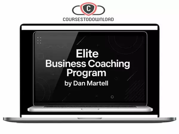Dan Martell - Elite Business Coaching Program Download