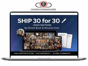Ship 30 for 30 By Dickie Bush and Nicholas Cole + Bonus Download