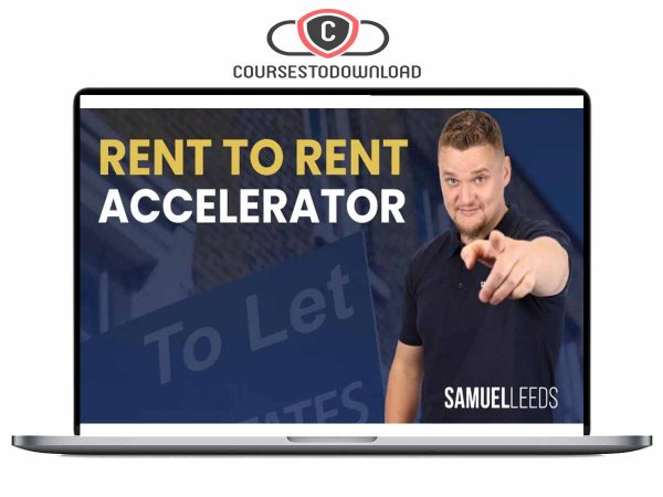 Samuel Leeds – Rent To Rent Accelerator Download